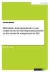 Dificultades lexicogramaticales en un corpus escrito de sujetos germanoparlantes en dos niveles de competencia en ELE