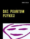 Das Phantom Phynxh