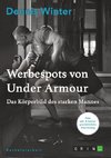 Werbespots von Under Armour. Das Körperbild des starken Mannes