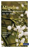 Misteln - kraftvolle Krebsheiler aus der Natur