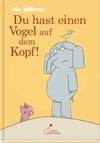 Du hast einen Vogel auf dem Kopf!