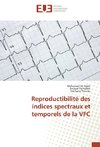 Reproductibilité des indices spectraux et temporels de la VFC