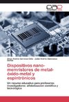 Dispositivos nano-memristores de metal-óxido-metal y espintrónicos