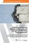 Gesellschaftlicher Wiederaufbau durch bürgerschaftliches Engagement?