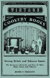 Strong Drink and Tobacco Smoke - The Structure, Growth, and Uses of Malt, Hops, Yeast, and Tobacco