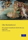 Die pseudo-Aristotelische Schrift über das reine Gute