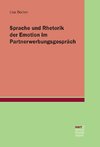 Sprache und Rhetorik der Emotion im Partnerwerbungsgespräch