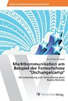 Marktkommunikation am Beispiel der Fernsehshow 