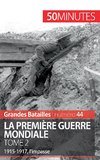 La Première Guerre mondiale. Tome 2