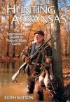 Sutton, K:  Hunting Arkansas