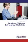 Paradigms Of Women Entrepreneurship In India