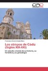 Los obispos de Cádiz (Siglos XIX-XXI)