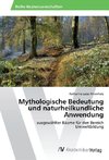 Mythologische Bedeutung und naturheilkundliche Anwendung