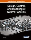 Handbook of Research on Design, Control, and Modeling of Swarm Robotics