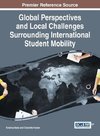 Global Perspectives and Local Challenges Surrounding International Student Mobility