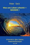 Was uns Leben schenkt = WASSER !