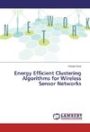 Energy Efficient Clustering Algorithms for Wireless Sensor Networks