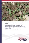 Como enfrentar el reto de producir sorgo en regiones de clima frío