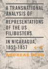 A Transnational Analysis of Representations of the U.S. Filibusters in Nicaragua, 1855-1857