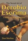 The Secret Art of Derobio Escrima