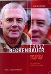 Franz Beckenbauer. Der Erfolg spielt mit