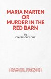 Maria Marten or Murder in the Red Barn - A Melodrama