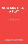 Now and Then - A Play