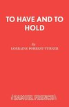 To Have and To Hold