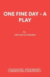 One Fine Day - A Play