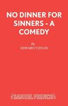 No Dinner for Sinners - A Comedy