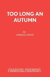 Too Long An Autumn