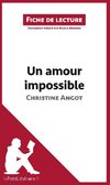 Analyse : Un amour impossible de Christine Angot  (analyse complète de l'oeuvre et résumé)