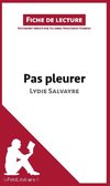 Analyse : Pas pleurer de Lydie Salvayre  (analyse complète de l'oeuvre et résumé)