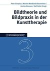 Bildtheorie und Bildpraxis in der Kunsttherapie