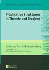 Prädikative Strukturen in Theorie und Text(en)