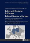 Polen und Deutsche in Europa. Polacy i Niemcy w Europie