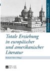 Totale Erziehung in europäischer und amerikanischer Literatur