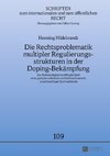 Die Rechtsproblematik multipler Regulierungsstrukturen in der Doping-Bekämpfung