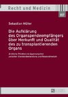 Die Aufklärung des Organspendeempfängers über Herkunft und Qualität des zu transplantierenden Organs