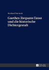 Goethes «Torquato Tasso» und die historische Dichtergestalt