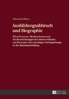 Ausbildungsabbruch und Biographie