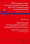 Vollendung des EU-Energiebinnenmarktes vs. nationale Marktabschottungen