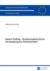 «Patent-Trolling» - Rechtsmissbräuchliche Verwendung des Patentrechtes?