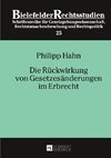 Die Rückwirkung von Gesetzesänderungen im Erbrecht