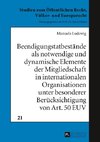 Beendigungstatbestände als notwendige und dynamische Elemente der Mitgliedschaft in internationalen Organisationen unter besonderer Berücksichtigung von Art. 50 EUV