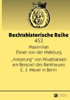 «Arisierung» von Privatbanken am Beispiel des Bankhauses E. J. Meyer in Berlin