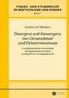 Divergenz und Konvergenz von Umsatzsteuer und Einkommensteuer