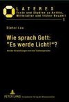 Wie sprach Gott: «Es werde Licht!»?