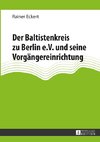 Der Baltistenkreis zu Berlin e.V. und seine Vorgängereinrichtung