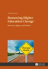 Reasoning Higher Education Change